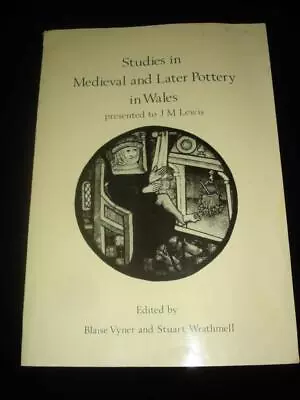 Buy Studies In Medieval & Later Pottery In Wales To J M Lewis Ed. Vyner & Wrathmell • 39.99£