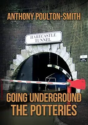 Buy Going Underground: The Potteries By Anthony Poulton-Smith 9781398101753 NEW • 14.42£