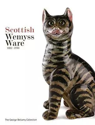Buy Scottish Wemyss Ware 1882-1930: The George Bellamy Collection • 37.26£