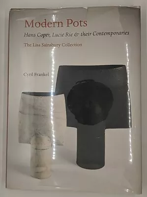 Buy Modern Pots: Hans Coper, Lucie Rie And Their Contemporaries By Cyril Frankel ... • 64.45£