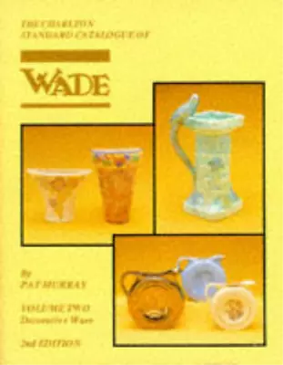 Buy Wade Decorative Ware Volume 2 (2nd Edition) - The Charlton Standard Catalogue, M • 3.47£