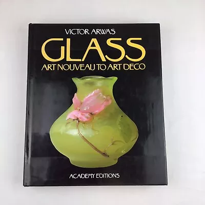 Buy Glass Art Nouveau To Art Deco Victor Arwas Hardback Glassware Book 1987 Colour • 31.95£