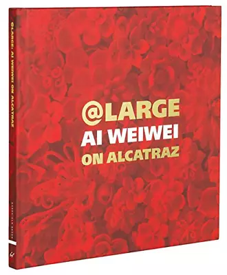 Buy At Large: Ai Weiwei On Alcatraz • 4.60£