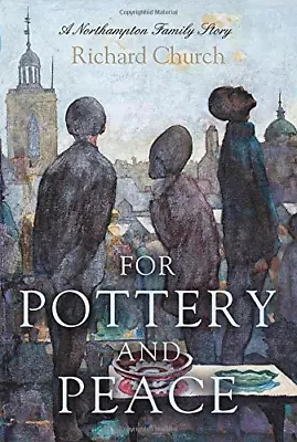 Buy For Pottery & Peace: A Northampton Family Story • 6.99£