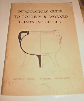 Buy Suffolk Archaeology Unit GUIDE TO POTTERY & WORKED FLINTS In SUFFOLK [1976]Illus • 9.95£