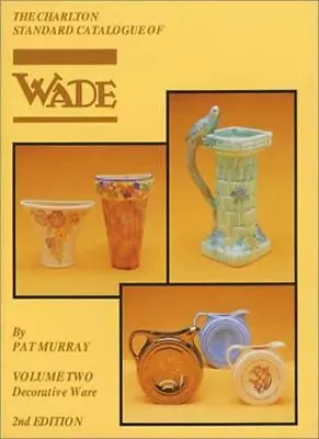 Buy Wade Decorative Ware Volume 2 (2nd Edition) - The Charlton Standard Catalogue,P • 2.47£