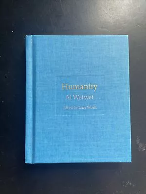 Buy Humanity By Ai Weiwei - Edited By Larry Warsh - Princeton University Press, 2018 • 5£
