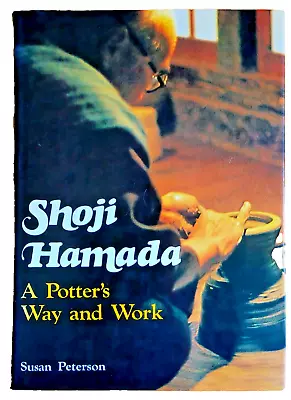 Buy Shoji Hamada A Potter's Way And Work 1st Edition 1974 Susan Peterson • 50£