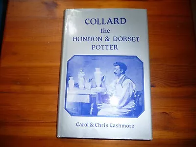 Buy Collard The Honiton & Dorset Potter - Carol & Chris Cashmore - Signed 1983 • 6£