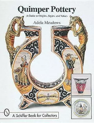 Buy Quimper Pottery: A Guide To Origins, Style- 0764304216, Adela Meadows, Hardcover • 24.05£