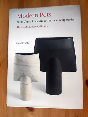 Buy Modern Pots : Hans Coper, Lucie Rie And Their Contemporaries (2000, Hardcover) • 153.38£