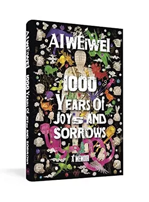 Buy 1000 Years Of Joys And Sorrows: The Stor..., Weiwei, Ai • 4.38£