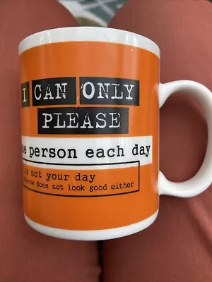 Buy Tin Can Man Mug I Can Only Please One Person Each Day Today Is Not Your Day .... • 2.50£