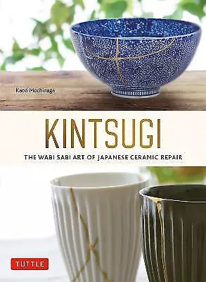 Buy Kintsugi: The Wabi Sabi Art Of Japanese Ceramic Repair - 9784805317211 • 12.89£