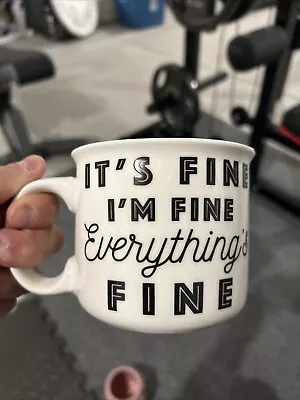 Buy It’s Fine I’m Fine Everything’s Fine Coffee Mug • 3.88£