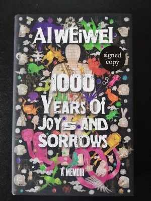 Buy SIGNED/Autographed Ai Weiwei 1000 Years Of Joys And Sorrows Book Hardback • 25£