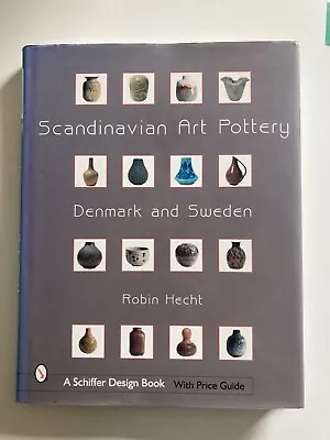 Buy Scandinavian Art Pottery  Denmark & Sweden (Schifffer) By Robin Hecht - HBK • 22£