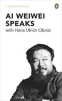 Buy Obrist, Hans Ulrich : Ai Weiwei Speaks: With Hans Ulrich Obris Amazing Value • 2.60£
