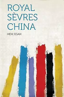 Buy Royal Sevres China, Mew Egan,  Paperback • 13.72£