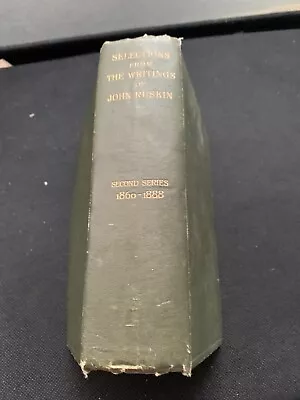 Buy Selections From The Writings Of  John Ruskin. Second Series. 1860-1888. • 0.99£