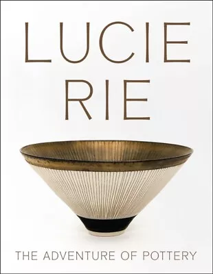 Buy Lucie Rie  The Adventure Of Pottery - New Paperback - N245z • 36.65£