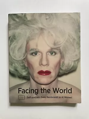 Buy Facing The World: Self-Portraits From Rembrandt To Ai Weiwei - RRP £29.95 • 12.50£
