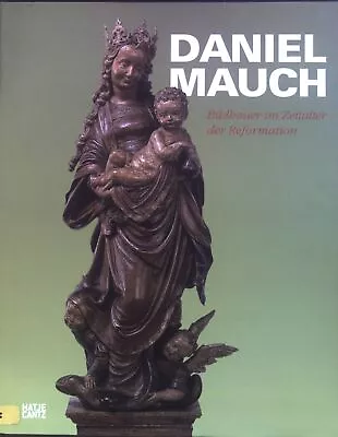 Buy Bildhauer Im Zeitalter Der Reformation. Mauch, Daniel: • 24.78£