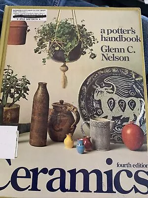 Buy CERAMICS: A POTTER'S HANDBOOK By Glenn C. Nelson - Hardcover Third Edition 1971 • 16.50£