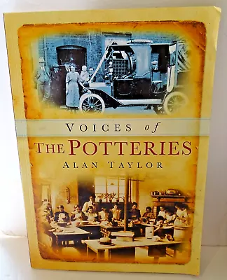 Buy Voices Of The Potteries - Alan Taylor -  Softcover Very Good Condition 2009 • 4.50£