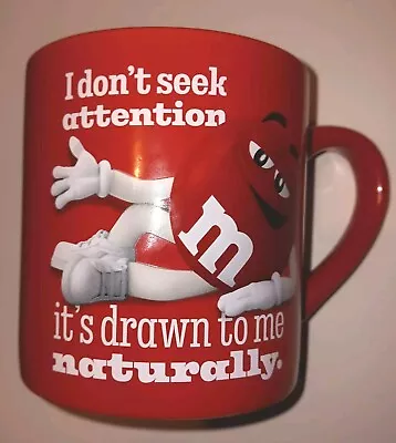 Buy M&M 2023 Coffee Mug Red 12oz I Don't Seek Attention It's Naturally Drawn To Me • 13.97£