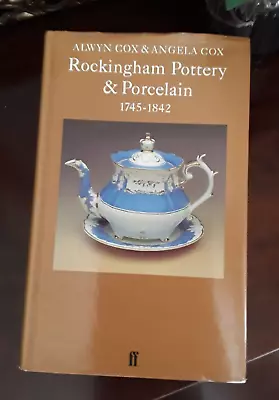Buy Rockingham Pottery & Porcelain 1745 - 1842 Alwyn Cox & Angela Cox Hardback Book • 16£