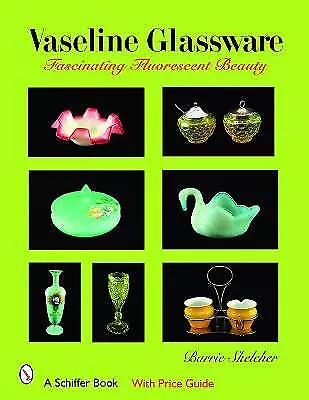 Buy Vaseline Glassware: Fascinating Fluorescent Beauty - 9780764326998 • 26.64£