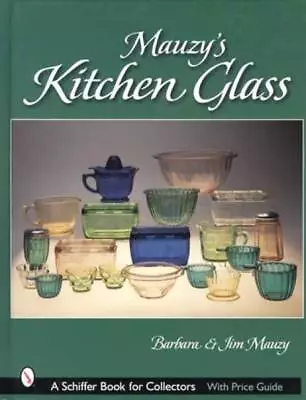 Buy Mauzys Kitchen Glass 1920s-50s Collector Guide Inc Depression, McKee, Jadeite  • 23.30£