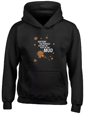 Buy Funny Pottery Kids Hoodie Perfect Excuse To Play In The Mud Boys Girls Gift Top • 13.99£