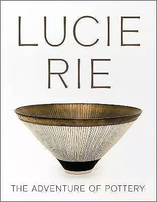 Buy Lucie Rie: The Adventure Of Pottery,  ,  Paperback • 28.25£