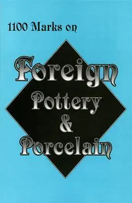 Buy 1100 Marks On Foreign Pottery & Porcelain By L-W Books • 4.07£