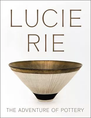 Buy Lucie Rie: The Adventure Of Pottery • 35.24£