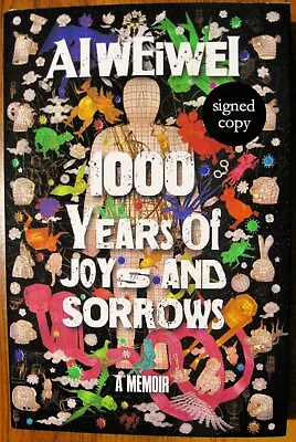 Buy  1000 Years Of Joys And Sorrows: A Memoir - Ai Weiwei HAND SIGNED 1/1 UK HB - C • 23£
