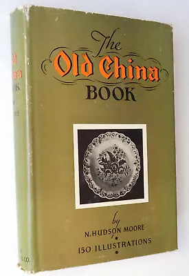 Buy The Old China Book 1940s N Hudson Moore Pottery Porcelain Staffordshire Wedgwood • 6£