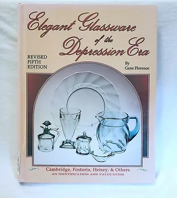 Buy Elegant Glassware Of The Depression Era Revised Fifth Edition By Gene Florence • 6.21£