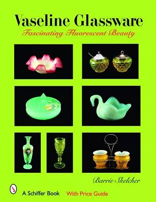 Buy Vaseline Glassware Fascinating Fluorescent Beauty Schiffer Book • 44.01£